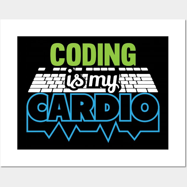 Coding is my Cardio Funny Developer Wall Art by LemoBoy